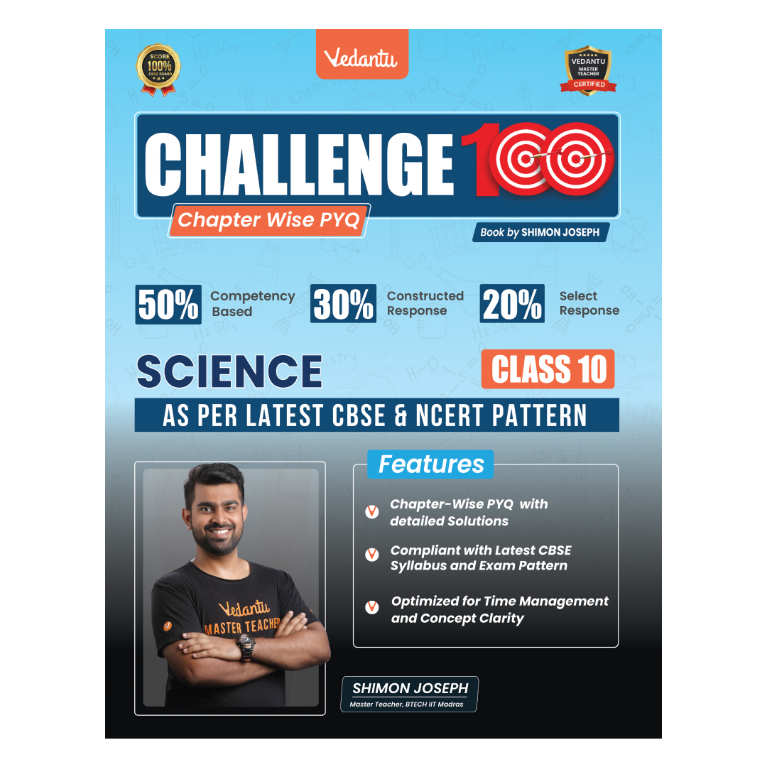 Vedantu Challenge 100 Science Class 10 Book | CBSE Chapter-wise PYQ with Solutions | NCERT Based | 2026 Exam Prep Guide | Competency-Based | Objective & Subjective Questions | Practice Book by Shimon Joseph | Score Booster Series