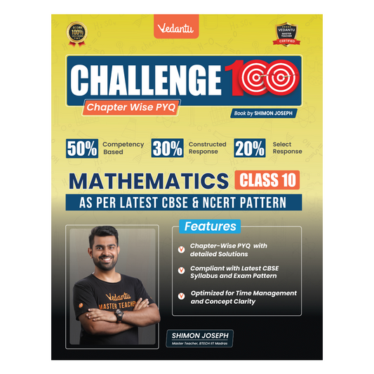Vedantu Challenge 100 Mathematics Class 10 Book | CBSE Chapter-wise PYQ with Solutions | NCERT Based | 2026 Exam Prep Guide | Competency-Based | Objective & Subjective Questions | Practice Book by Shimon Joseph | Score Booster Series