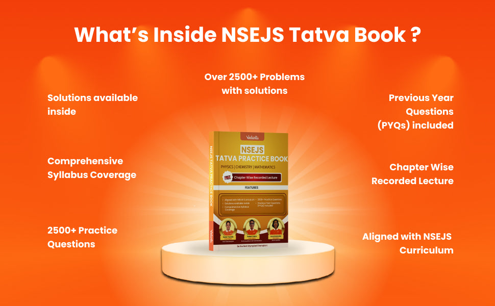 Vedantu NSEJS Tatva Practice Book – Subject Covered Physics, Chemistry, Biology | Chapterwise Practice & PYQs | Includes Free Recorded Olympiad Lectures