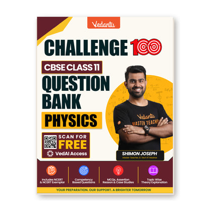 Vedantu Challenge 100 Physics Question Bank for CBSE Class 11 | NCERT & NCERT Exemplar | Competency-Based Questions, MCQs, Assertion Reason & Case Studies | By Shimon Joseph
