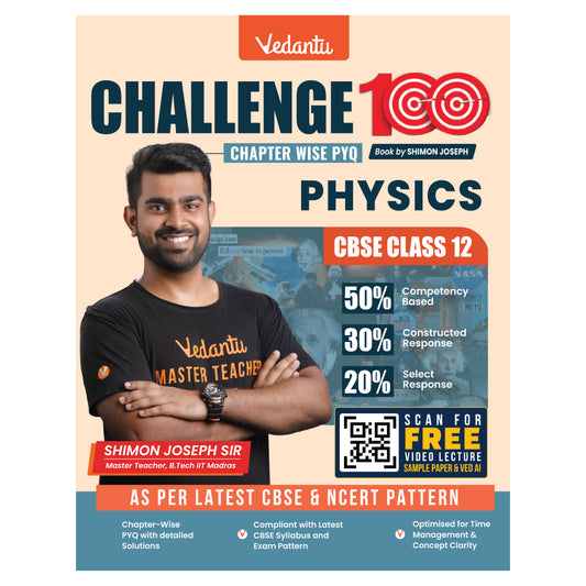 Vedantu Challenge 100 CBSE Class 12 Physics Chapter-Wise PYQ Book | Previous Year Questions with Detailed Solutions | Latest CBSE Pattern | Board Exam 2026-27
