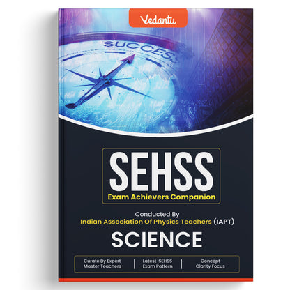 Vedantu SEHSS Exam Achievers Companion – Science | Conducted by IAPT | Latest SEHSS Exam Pattern | Curated by Expert Master Teachers | Concept Clarity Focus