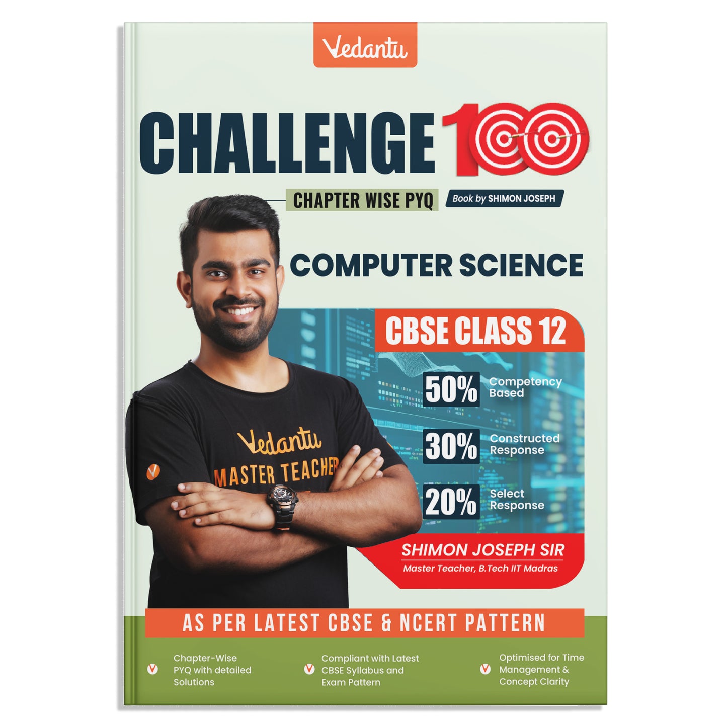 Vedantu Challenge 100 – CBSE Class 12 Computer Science Book | Section-wise MCQs, Short & Long Questions, PYQs with Step-by-Step Python Solutions | Complete Exam Prep as per Latest CBSE Pattern | By Shimon Joseph
