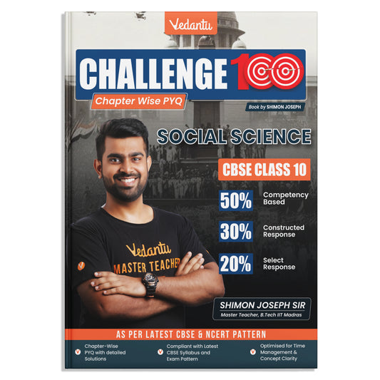 Vedantu Challenge 100 Social Science Class 10 Book | By Shimon Joseph | Latest CBSE Syllabus | Chapter-wise PYQs with Detailed Solutions | Competency-Based MCQs, Maps & Diagram Questions
