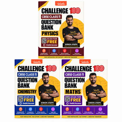 Vedantu Challenge 100 CBSE Class 11 Physics, Chemistry & Maths Question Bank Combo | NCERT & NCERT Exemplar | Competency-Based Questions, MCQs, Assertion-Reason & Case Studies | Free VedAI Access | By Shimon Joseph