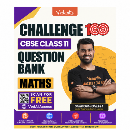 Vedantu Challenge 100 CBSE Class 11 Physics, Chemistry & Maths Question Bank Combo | NCERT & NCERT Exemplar | Competency-Based Questions, MCQs, Assertion-Reason & Case Studies | Free VedAI Access | By Shimon Joseph