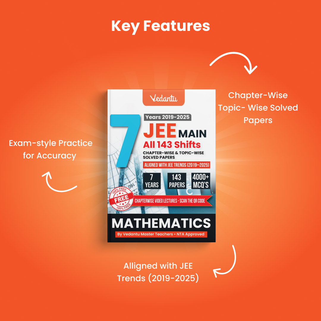 Vedantu JEE Main Mathematics PYQ Book | 7 Years (2019–2025) Solved Papers | 143 Papers, 4000+ MCQs, Chapterwise & Topicwise Solutions | QR Codes for Video Lectures | JEE Exam Prep Book 2026