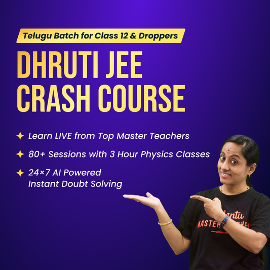 DHRUTI JEE Crash Course 2026 – Telugu JEE Mains Combo Course with AI Doubt Solving