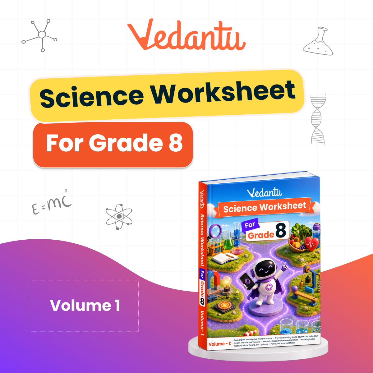 Vedantu Class 8 Maths & Science Practice Worksheet Books Combo | Set of 4 (Vol 1 & 2 Each) | CBSE Curriculum Aligned | Chapter-Wise Exercises, Interactive Activities, Concept Revision & Tests | Compatible with Vedantu LearnTab