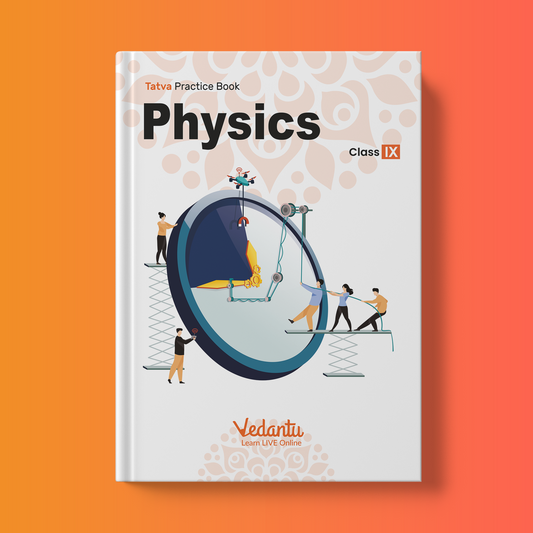 Vedantu Tatva Practice Book (Grade 9) - CBSE - Physics