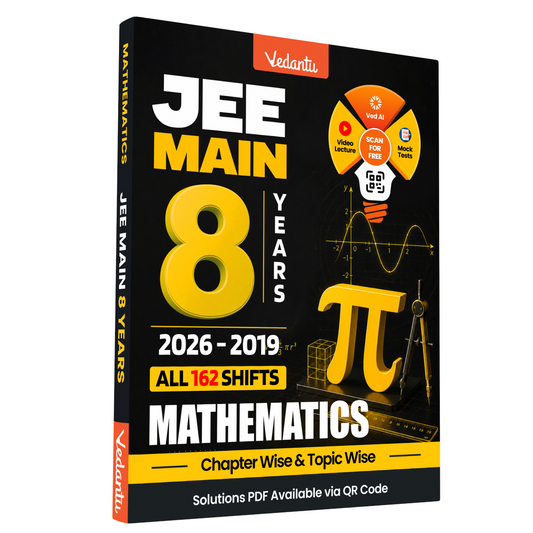 Vedantu JEE Main Mathematics 8 Years Solved PYQ Book for 2027 | Questions from 2019–2026, All 162 Shifts | Chapterwise Practice with QR Solutions