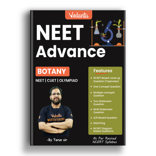 Vedantu NEET Advance Botany Question Book | NEET-UG Medical Entrance Exam Book 2026, CUET & Olympiad Preparation Guide | NCERT Based Topicwise MCQs, Multi-Statement Question, Matching A/R & Diagram Based Practice