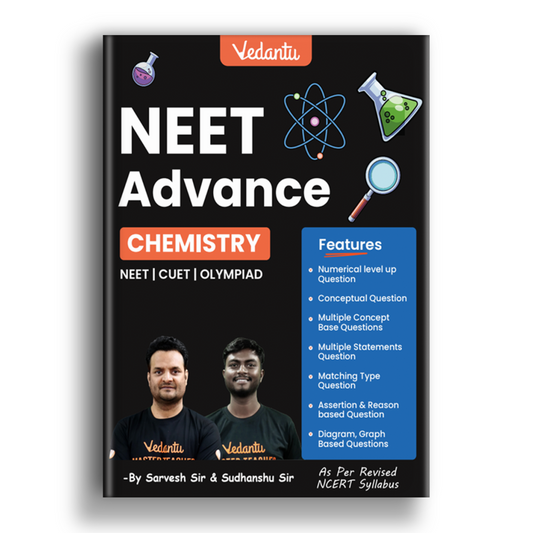 Vedantu NEET Advance Chemistry Question Book | NEET-UG Medical Entrance Exam Book 2026, CUET & Olympiad Preparation Guide | NCERT Based Topicwise MCQs, Numerical Level-up With Conceptual Questions, Matching Graph, A/R & Diagram Based Questions
