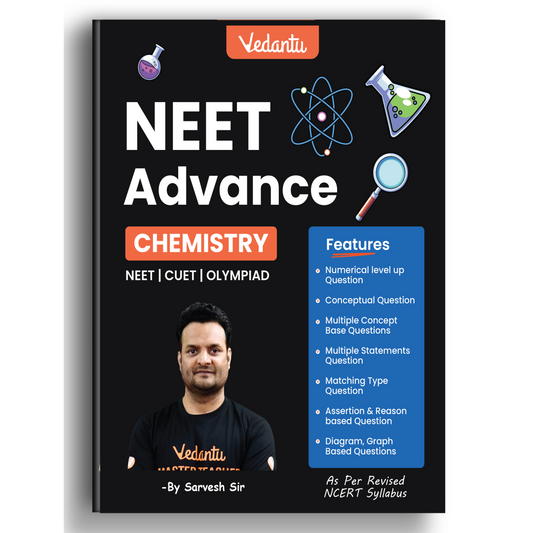 Vedantu NEET Advance Chemistry Question Book | NEET-UG Medical Entrance Exam Book 2026, CUET & Olympiad Preparation Guide | NCERT Based Topicwise MCQs, Numerical Level-up With Conceptual Questions, Matching Graph, A/R & Diagram Based Questions