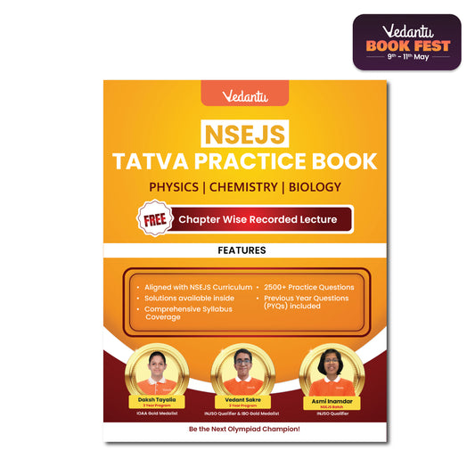 Vedantu NSEJS Tatva Practice Book – Subject Covered Physics, Chemistry, Biology | Chapterwise Practice & PYQs | Includes Free Recorded Olympiad Lectures