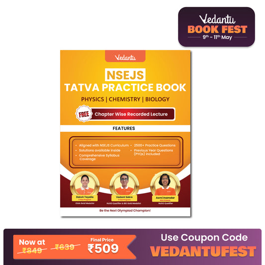 Vedantu NSEJS Tatva Practice Book – Subject Covered Physics, Chemistry, Biology | Chapterwise Practice & PYQs | Includes Free Recorded Olympiad Lectures
