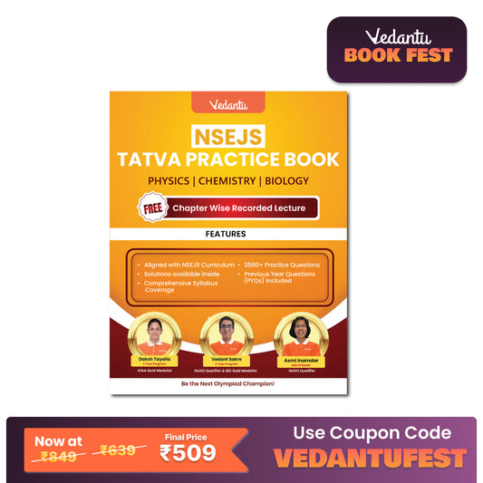 Vedantu NSEJS Tatva Practice Book – Subject Covered Physics, Chemistry, Biology | Chapterwise Practice & PYQs | Includes Free Recorded Olympiad Lectures