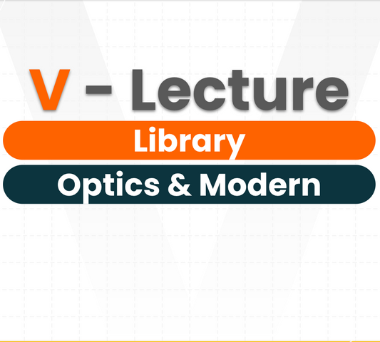V-Lecture Library - Physics(NEET) - Optics and Modern Physics