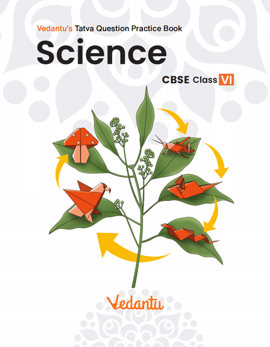 Vedantu Tatva Practice Book (Grade 6) - Science - CBSE