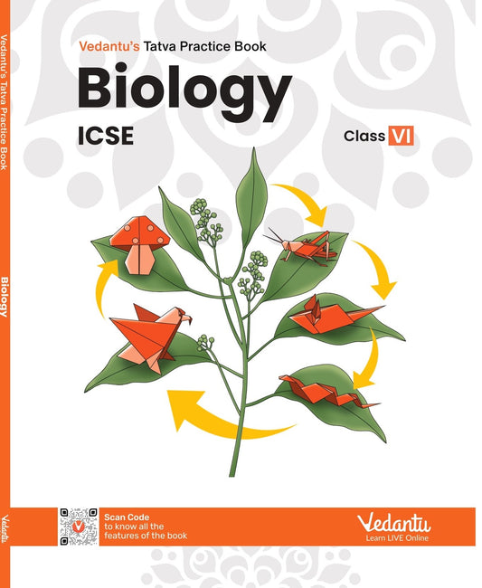 Vedantu Tatva Practice Book (Grade 6) - Biology - ICSE