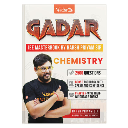 Vedantu Gadar Chemistry Book For JEE Main 2026 | By Harsh Priyam Sir | Chapterwise Formulas, High Weightage Topic Questions, Diagram Based Problems, QR Video Solutions, 2500+ Practice for Accuracy & Speed