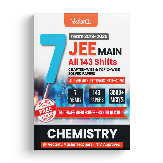 Vedantu JEE Main Chemistry PYQ Book | 7 Years (2019–2025) Solved Papers | 143 Papers, 3500+ MCQs, Chapterwise & Topicwise Solutions | QR Codes for Video Lectures | JEE Exam Prep Book 2026