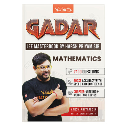 Vedantu Gadar Mathematics Book For JEE Main 2026 | By Harsh Priyam Sir | Chapterwise Formulas, High Weightage Topic Questions, Diagram Based Problems, QR Video Solutions, 2100+ Practice for Accuracy & Speed