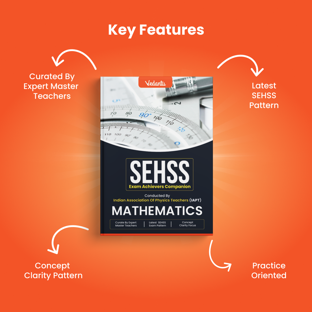 Vedantu SEHSS Exam Achievers Companion – Mathematics | Conducted by IAPT | Latest SEHSS Exam Pattern | Curated by Expert Master Teachers | Concept Clarity Focus