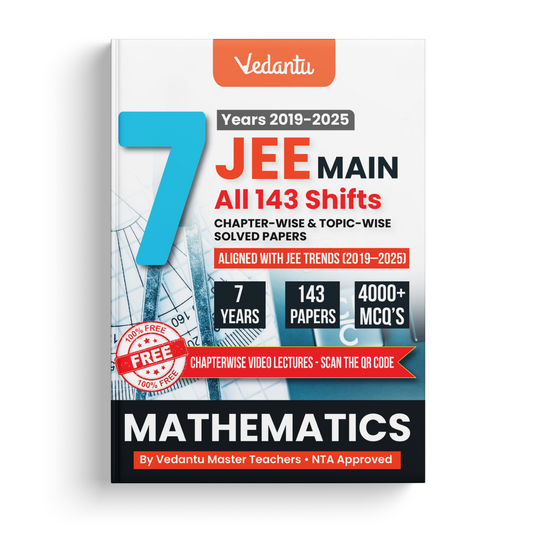 Vedantu JEE Main Mathematics PYQ Book | 7 Years (2019–2025) Solved Papers | 143 Papers, 4000+ MCQs, Chapterwise & Topicwise Solutions | QR Codes for Video Lectures | JEE Exam Prep Book 2026
