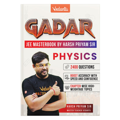 Vedantu Gadar Physics Book For JEE Main 2026 | By Harsh Priyam Sir | Chapterwise Formulas, High Weightage Topic Questions, Diagram Based Problems, QR Video Solutions, 2400+ Practice for Accuracy & Speed