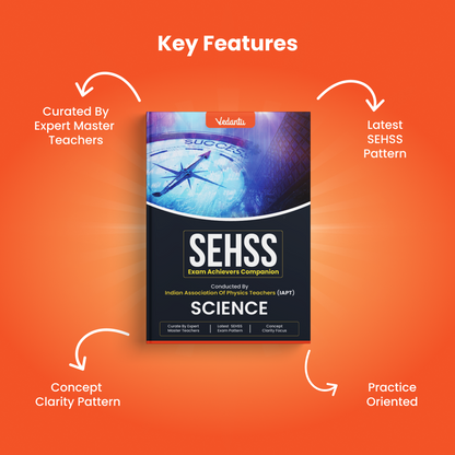 Vedantu SEHSS Exam Achievers Companion – Science | Conducted by IAPT | Latest SEHSS Exam Pattern | Curated by Expert Master Teachers | Concept Clarity Focus